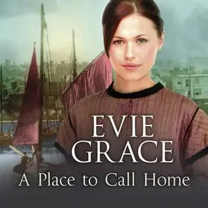 «A Place to Call Home» by Evie Grace