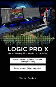 LOGIC PRO X - From the Very First version up to 10.5/6