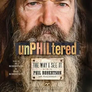 «unPHILtered: The Way I See It» by Phil Robertson