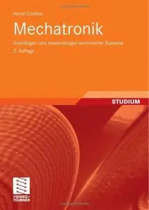 Mechatronik: Grundlagen und Anwendungen technischer Systeme