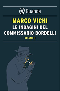 Le indagini del commissario Bordelli. Volume II - Marco Vichi