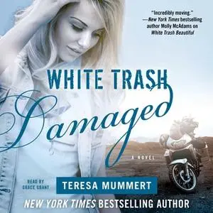 «White Trash Damaged» by Teresa Mummert