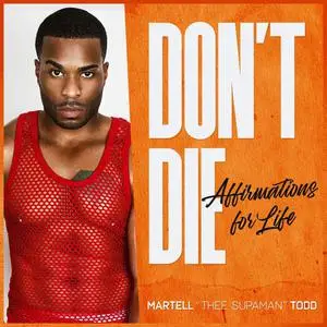 «Don't Die: Affirmations for Life» by Martell Todd