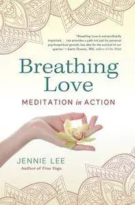 Breathing Love: Meditation in Action