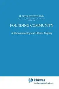 Founding Community: A Phenomenological-Ethical Inquiry