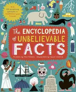 The Encyclopedia of Unbelievable Facts