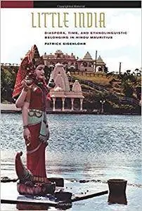 Little India: Diaspora, Time, and Ethnolinguistic Belonging in Hindu Mauritius (Repost)