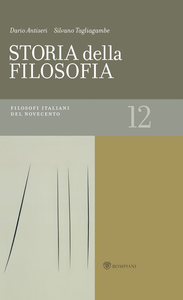 Dario Antiseri, Silvano Tagliagambe - Storia della filosofia. Vol.12. Filosofi italiani del Novecento (2014)