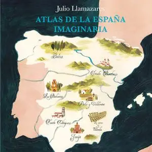 «Atlas de la España imaginaria» by Julio Llamazares