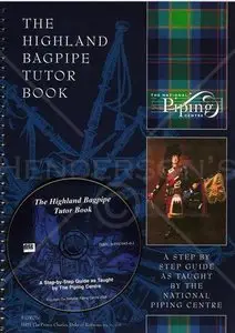 The Highland Bagpipe Tutor Book 1 & CDROM: A Step by Step Guide as Taught by the Piping Centre
