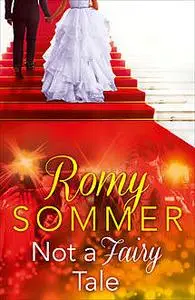 «Not a Fairy Tale: HarperImpulse Contemporary Romance» by Romy Sommer