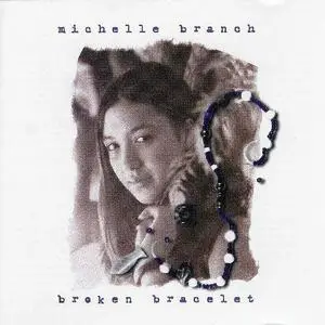 Michelle Branch - Broken Bracelet