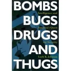 Bombs, Bugs, Drugs, and Thugs: Intelligence and America's Quest for Security(2002)