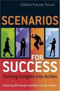 Scenarios for Success: Turning Insights in to Action (Repost)