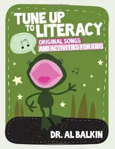 Tune Up to Literacy: Original Songs and Activities for Kids