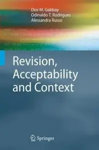 Revision, Acceptability and Context: Theoretical and Algorithmic Aspects (repost)