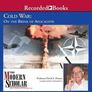Cold War: On the Brink of Apocalypse (The Modern Scholar) [Audiobook] {Repost}