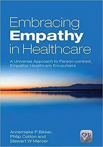 Embracing Empathy: A Universal Approach To Person-Centred, Empathic Healthcare Encounters