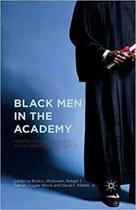 Black Men in the Academy: Narratives of Resiliency, Achievement, and Success