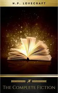 «The Complete Fiction» by H.P. Lovecraft