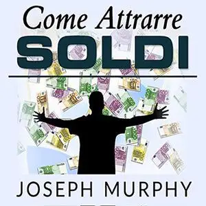 «Come attrarre soldi» by Joseph Murphy