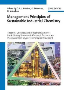 Management Principles of Sustainable Industrial Chemistry: Theories, Concepts and Industrial Examples for Achieving Sustainable