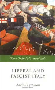 Liberal and Fascist Italy: 1900-1945 (Repost)