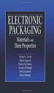 Electronic Packaging Materials and Their Properties