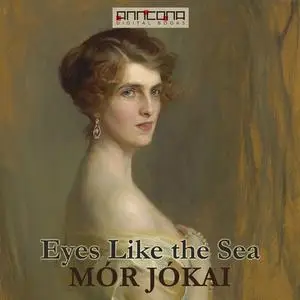 «Eyes Like the Sea» by Mór Jókai