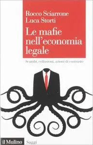 Le mafie nell'economia legale. Scambi, collusioni, azioni di contrasto