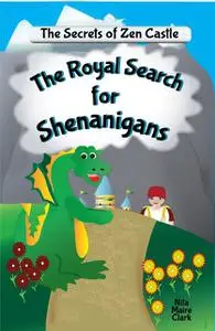 «The Royal Search for Shenanigans» by Nita Marie Clark