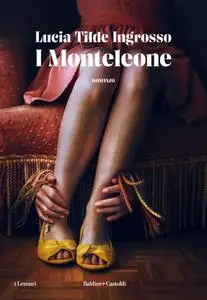 Lucia Tilde Ingrosso - I Monteleone
