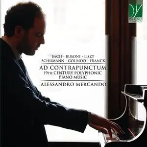 Alessandro Mercando - Liszt, Schumann, Franck, Gounod, Busoni: Ad Contrapunctum (19th Century Polyphonic Piano Music) (2021)