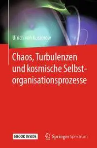 Chaos, Turbulenzen und kosmische Selbstorganisationsprozesse