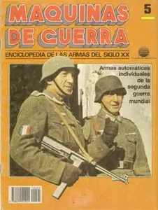 Maquinas de Guerra 5: Armas Automáticas individuales de la segunda guerra mundial