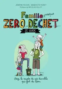 Jérémie Pichon, Bénédicte Moret, "Famille zéro déchet, Ze guide"