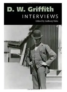 D. W. Griffith: Interviews