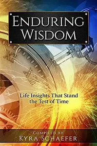 Enduring Wisdom: Life Insights That Stand the Test of Time