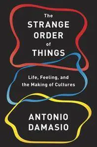 The Strange Order of Things: Life, Feeling, and the Making of Cultures