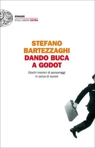 Stefano Bartezzaghi - Dando buca a Godot, Giochi insonni di personaggi in cerca di aurore [repost]