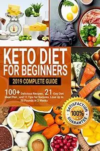 Keto Diet For Beginners: 2019 Complete Guide