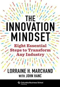 The Innovation Mindset: Eight Essential Steps to Transform Any Industry