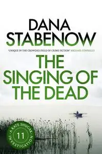 «The Singing of the Dead» by Dana Stabenow