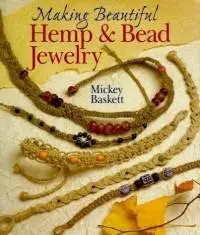 Mickey Baskett - Making Beautiful Hemp & Bead Jewelry (Jewelry Crafts)