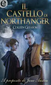 Colleen Gleason - A proposito di Jane Austen vol.02. Il castello di Northanger