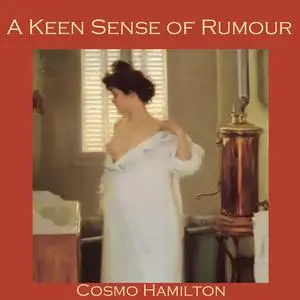 «A Keen Sense of Rumour» by Cosmo Hamilton