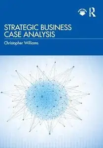 Strategic Business Case Analysis