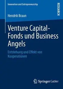Venture Capital-Fonds und Business Angels: Entstehung und Effekt von Kooperationen