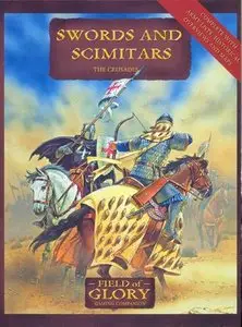 Swords and Scimitars: The Crusades (Field of Glory Gaming Companion Book 4) (Repost)