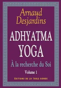 Arnaud Desjardins - A la Recherche du Soi